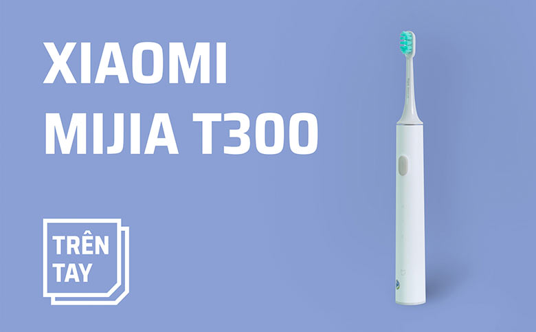 review bàn chải điện Xiaomi T300